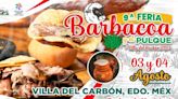 ¡Festival de Sabores! No te pierdas la 9ª Feria de la Barbacoa y el Pulque en Villa del Carbón | El Universal