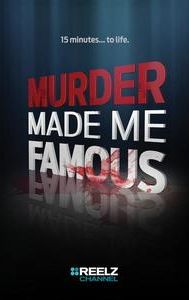 Murder Made Me Famous