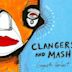 Clangers & Mash