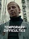 Temporary Difficulties