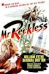 Mr. Reckless