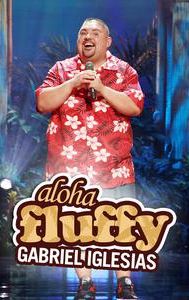 Gabriel Iglesias: Aloha Fluffy