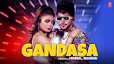 Check Out Music Video Of The Latest Haryanvi Song Gandasa Sung By Jonga. And Miss Mannu