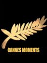 Cannes Moments