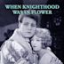 When Knighthood Was in Flower (1922 film)