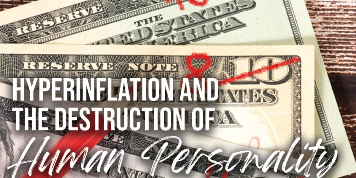 Hyperinflation and the Destruction of Human Personality