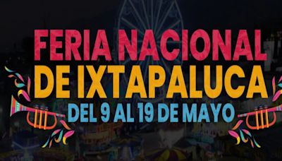 Feria de Ixtapaluca 2024: cuándo inicia, cartelera y precios