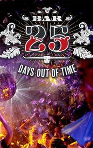 Bar25: Days Out Of Time