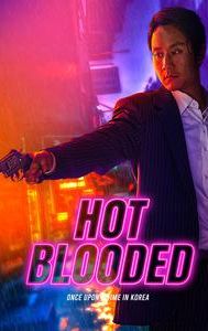 Hot Blooded: Once Upon a Time in Korea