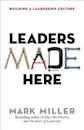 Leaders Made Here: Building a Leadership Culture