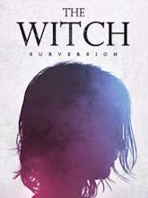 The Witch: Part 1 -- The Subversion