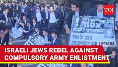 Ultra-Orthodox Israeli Jews Refuse To Join IDF Amid Gaza War, Stage Protest Against Conscription | Watch | International...