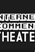 Internet Comment Theater