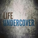 Life Undercover