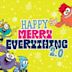 Happy Merry Everything 2.0