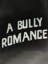 A Bully Romance