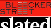 Bleecker Street, Slated Enter Strategic Partnership to Identify and Develop Films (EXCLUSIVE)