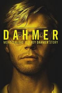 Dahmer -- Monster: The Jeffrey Dahmer Story