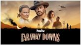 Faraway Downs Season 1 Streaming: Watch & Stream Online via Hulu