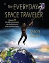 The Everyday Space Traveler: Discover 9 Life-Affirming Insights into the Wonders of Inner and Outer Space