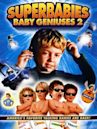 Superbabies: Baby Geniuses 2