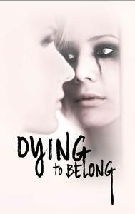 Dying to Belong