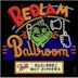 Bedlam Ballroom