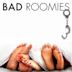 Bad Roomies