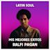 Latin Soul: Mis Mejores Exitos