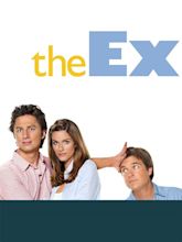 The Ex - Full Cast & Crew - TV Guide