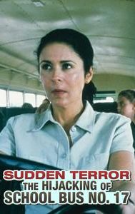 Sudden Terror: The Hijacking of School Bus No. 17