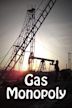 Gas Monopoly