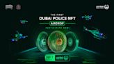 Dubai police launch 2nd edition of NFTs, see use case for digital assets