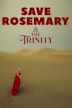 Save Rosemary: The Trinity