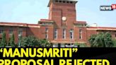 Delhi University Rejects Proposal to Include 'Manusmriti' in LLB Syllabus | Manusmriti News - News18