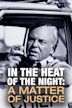 In the Heat of the Night: A Matter of Justice