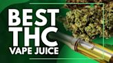 Best THC Vape Juice To Help You Relax & Mellow Out