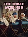 The Three Wise Men: The Truth