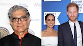 El príncipe Harry y Meghan resienten el distanciamiento con la familia real, afirma Deepak Chopra