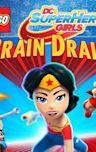 Lego DC Super Hero Girls: Brain Drain