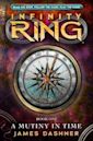 A Mutiny in Time (Infinity Ring, #1)