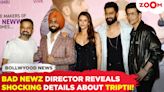 Anand Tiwari - director of Bad Newz, confirms that Triptii Dimri was chosen for the movie prior to 'Animal'