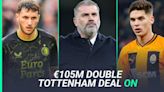 Tottenham line up brilliant double deal with €60m midfielder first as Postecoglou shows 11 the door