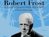 Robert Frost: A Lover’s Quarrel with the World