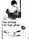 An Affair of the Skin
