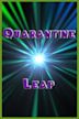 Quarantine Leap