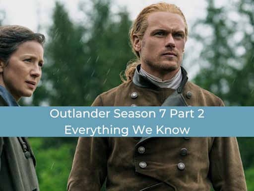 Outlander Season 7 Part 2: First Look Photos, Premiere Date & More