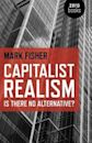 Capitalist Realism: Is There No Alternative?