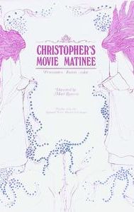 Christopher's Movie Matinée