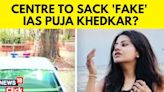 IAS Trainee Puja Khedkar Could Be Sacked If Proven Guilty: Govt Sources Amid Controversy | N18V - News18